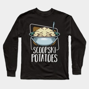 Scoopski Potatoes - Vegetable Potato Food Long Sleeve T-Shirt